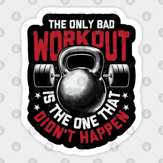 The Only Bad Workout - Fitness Dedication Sticker by Otaku Vibes